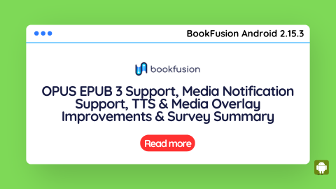 Android 2.15.3 – OPUS EPUB 3 Support, Media Notification Support, TTS & Media Overlay Improvements & Survey Summary