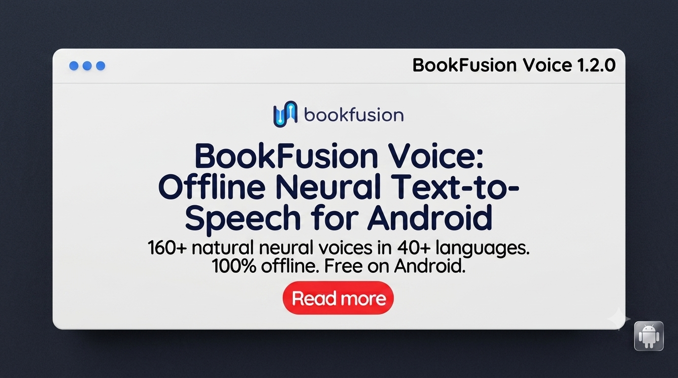 Introducing BookFusion Voice – Free Offline Realistic Text-To-Speech with 160+ Voices in 40+ Languages for Android