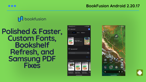 BookFusion Android 2.20.17 – Polished & Faster, Custom Fonts, Bookshelf Refresh, and Samsung PDF Fixes