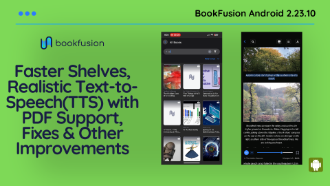 BookFusion Android 2.23.10 – Faster Shelves, Realistic Text-to-Speech(TTS) with PDF Support, Fixes & Other Improvements